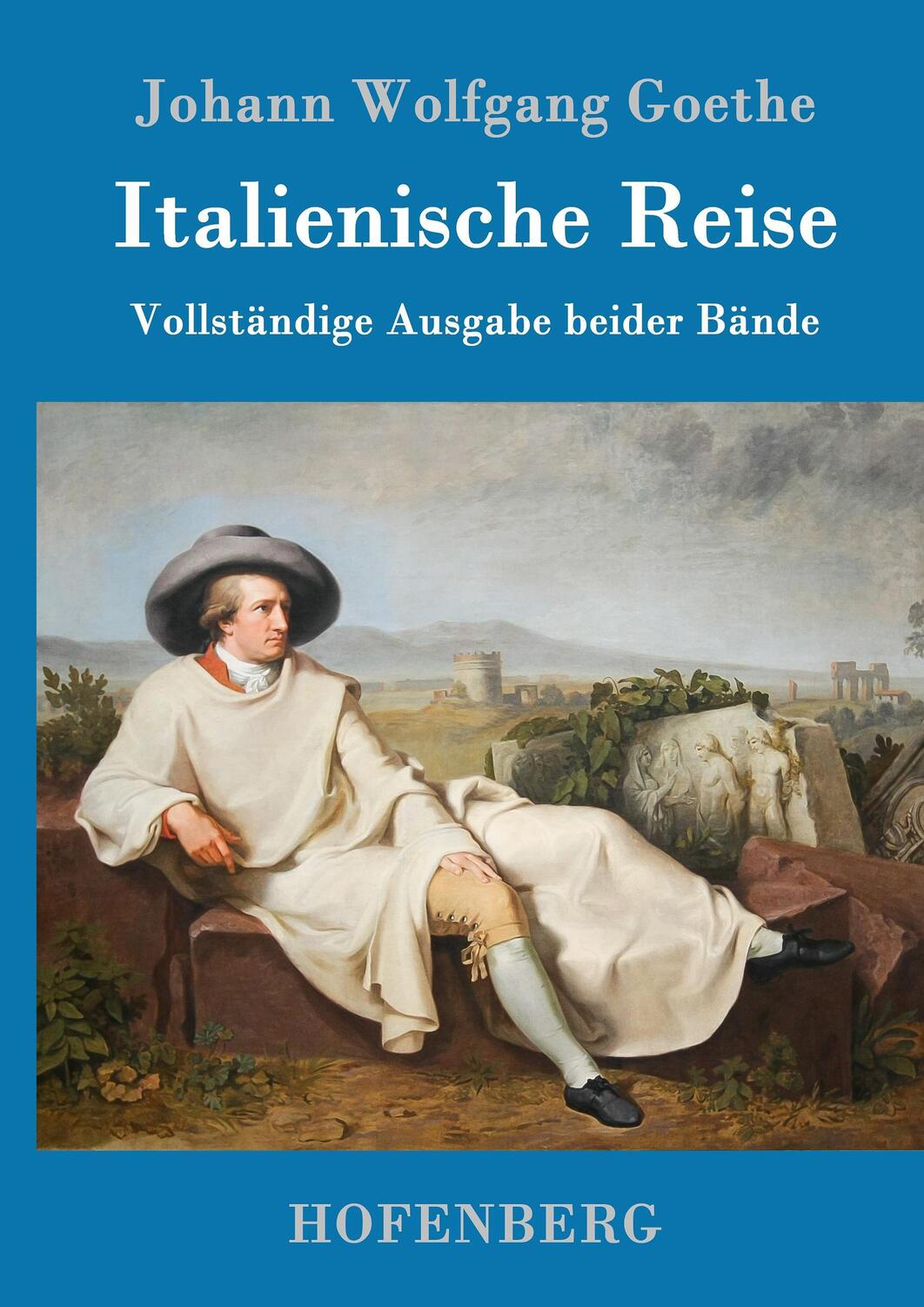Cover: 9783843017404 | Italienische Reise | Vollständige Ausgabe beider Bände | Goethe | Buch