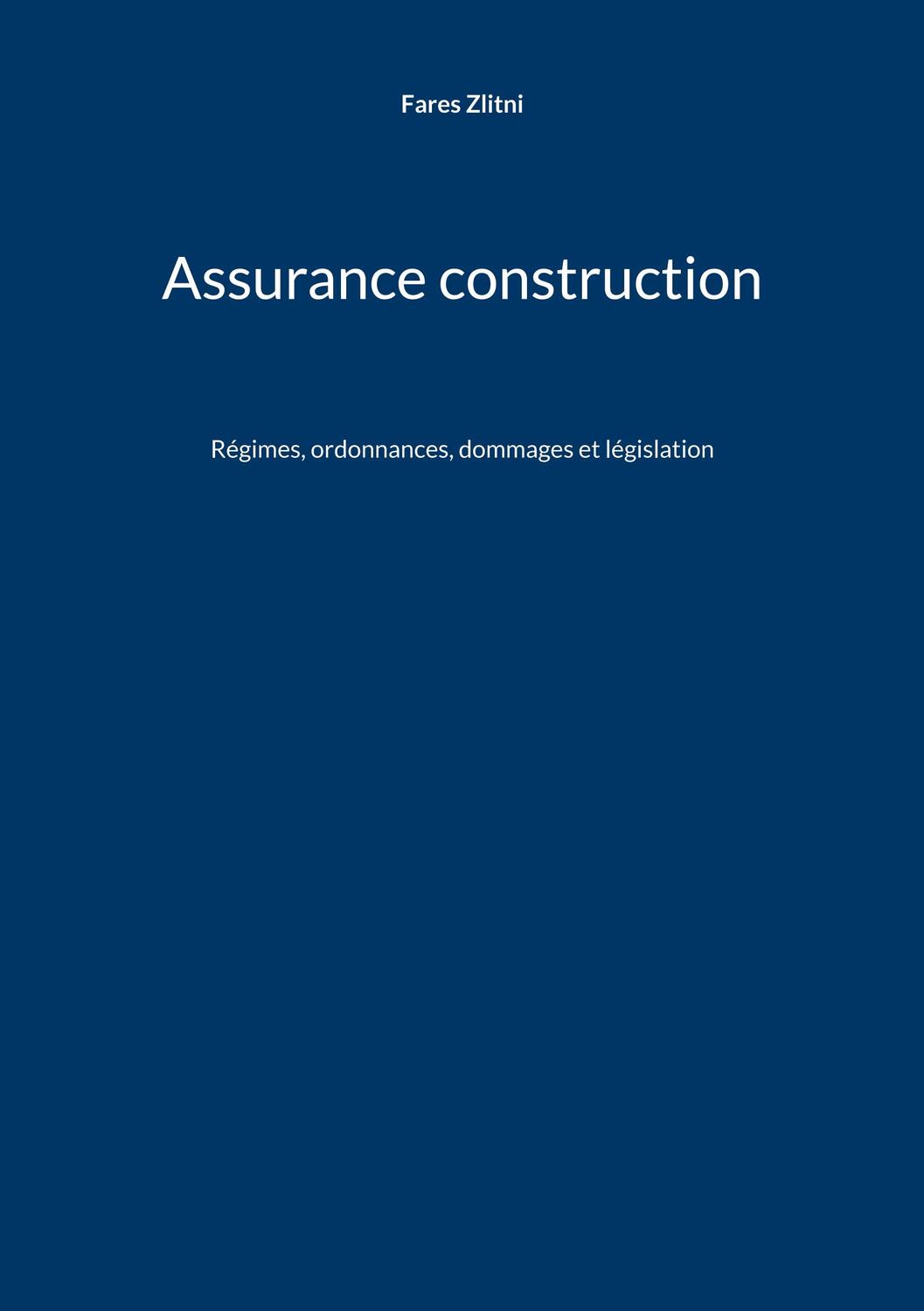 Cover: 9782322479917 | Assurance construction | Régimes, ordonnances, dommages et législation