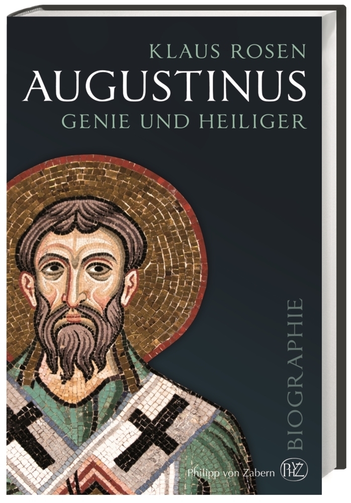 Cover: 9783805350525 | Augustinus | Genie und Heiliger. Biographie | Klaus Rosen | Buch