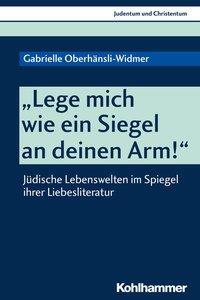 Cover: 9783170349544 | 'Lege mich wie ein Siegel an deinen Arm!' | Oberhänsli-Widmer | Buch