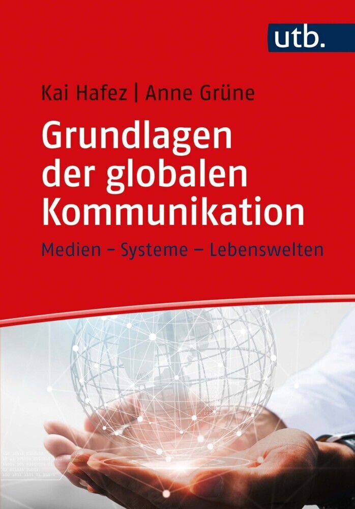 Cover: 9783825255510 | Grundlagen der globalen Kommunikation | Kai Hafez (u. a.) | Buch | UTB