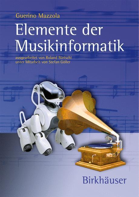Cover: 9783764377458 | Elemente der Musikinformatik | Guerino Mazzola | Taschenbuch | Deutsch