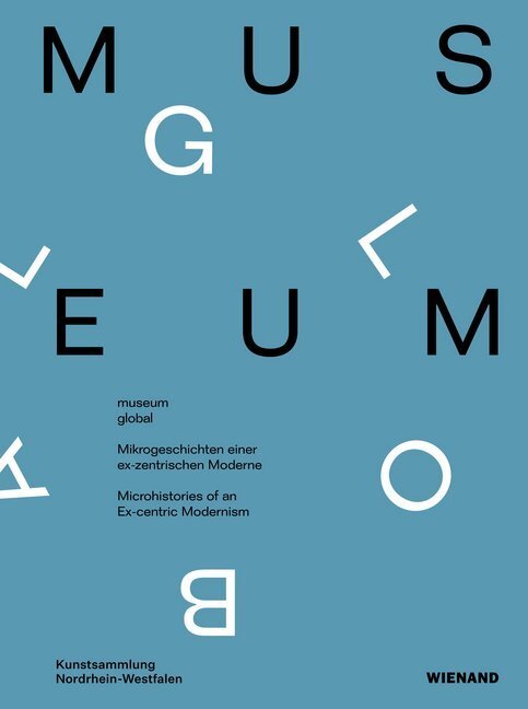 Cover: 9783868324860 | museum global. Mikrogeschichten einer ex-zentrischen Moderne. | Buch