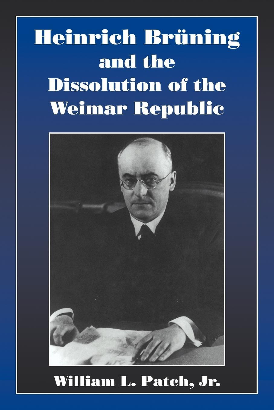 Cover: 9780521025416 | Heinrich Bruning and the Dissolution of the Weimar Republic | Buch