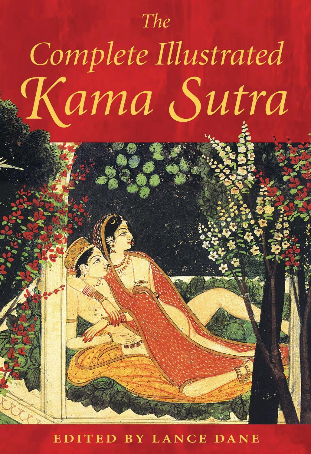 Cover: 9780892811380 | The Complete Illustrated Kama Sutra | Lance Dane | Buch | Englisch