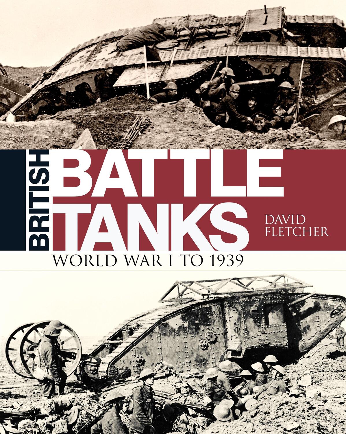 Cover: 9781472817556 | British Battle Tanks | World War I to 1939 | David Fletcher | Buch