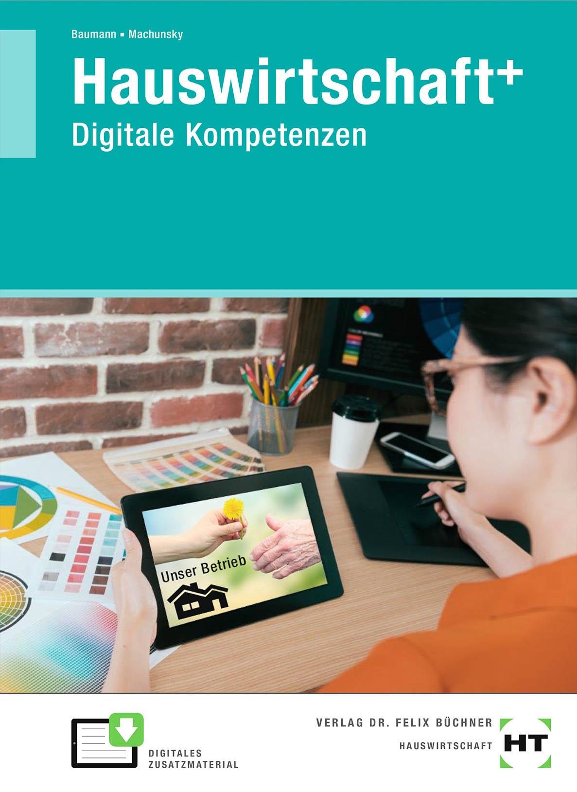 Cover: 9783582101396 | Hauswirtschaft+ | Digitale Kompetenzen | Karoline Baumann (u. a.)