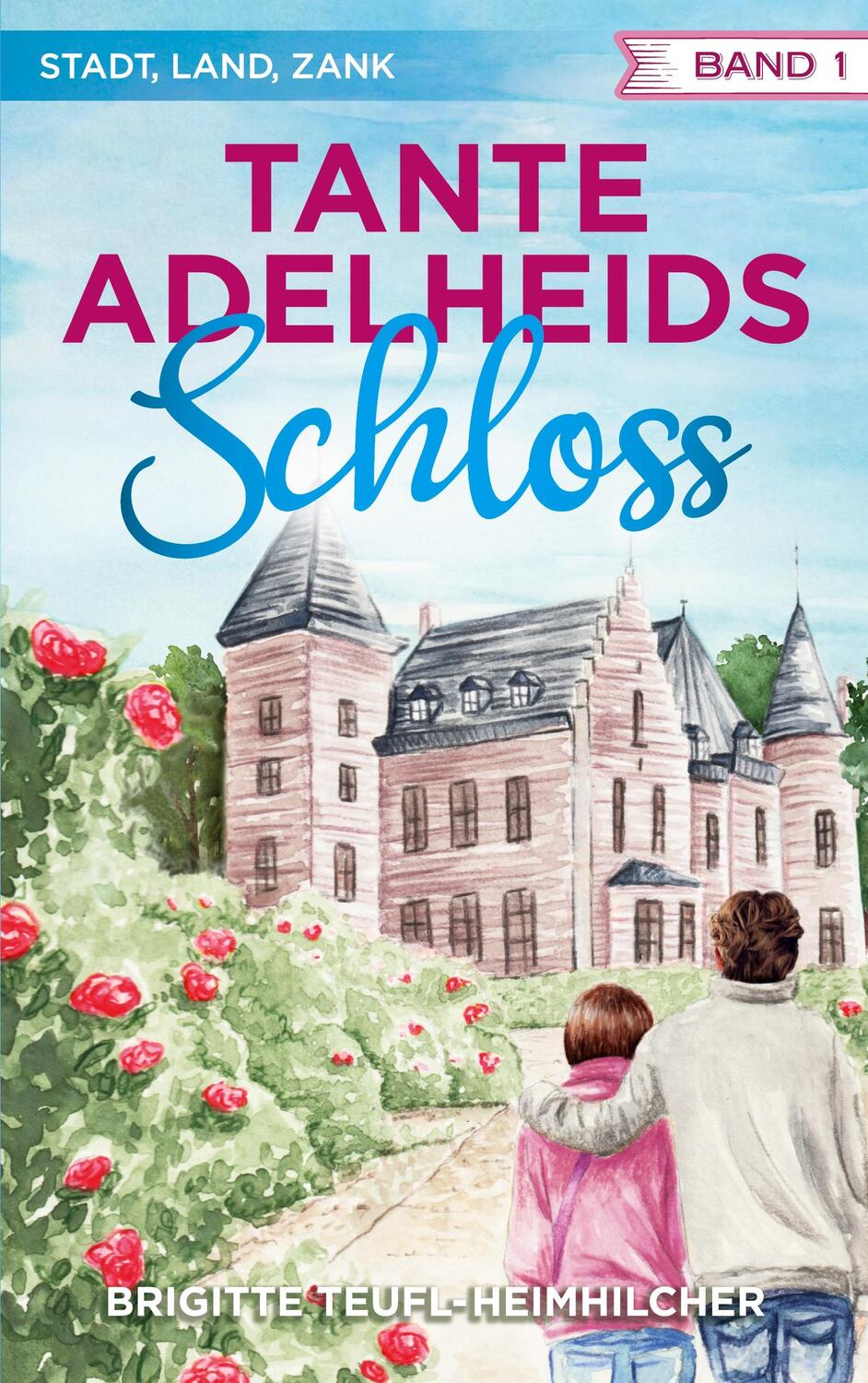 Cover: 9783741295577 | Tante Adelheids Schloss | Brigitte Teufl-Heimhilcher | Taschenbuch