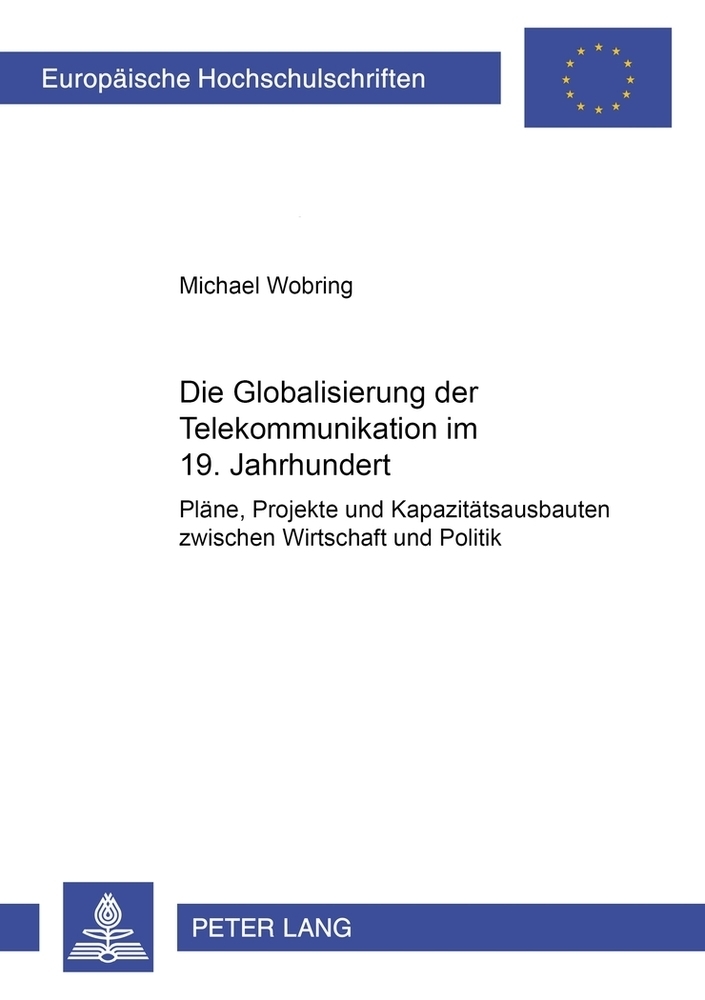 Cover: 9783631536223 | Die Globalisierung der Telekommunikation im 19. Jahrhundert | Wobring