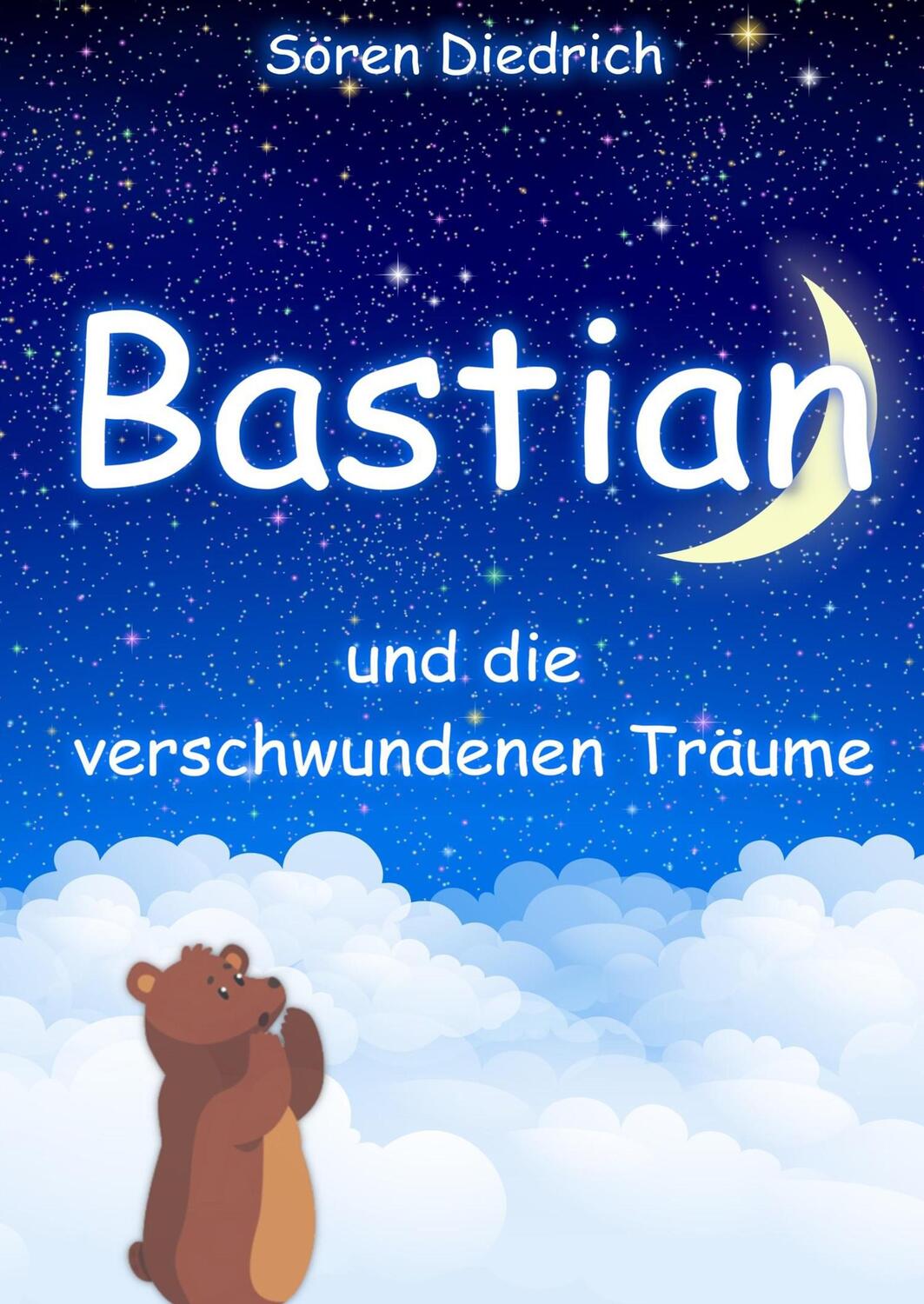 Cover: 9783734761430 | Bastian und die verschwundenen Träume | Sören Diedrich | Buch | 164 S.