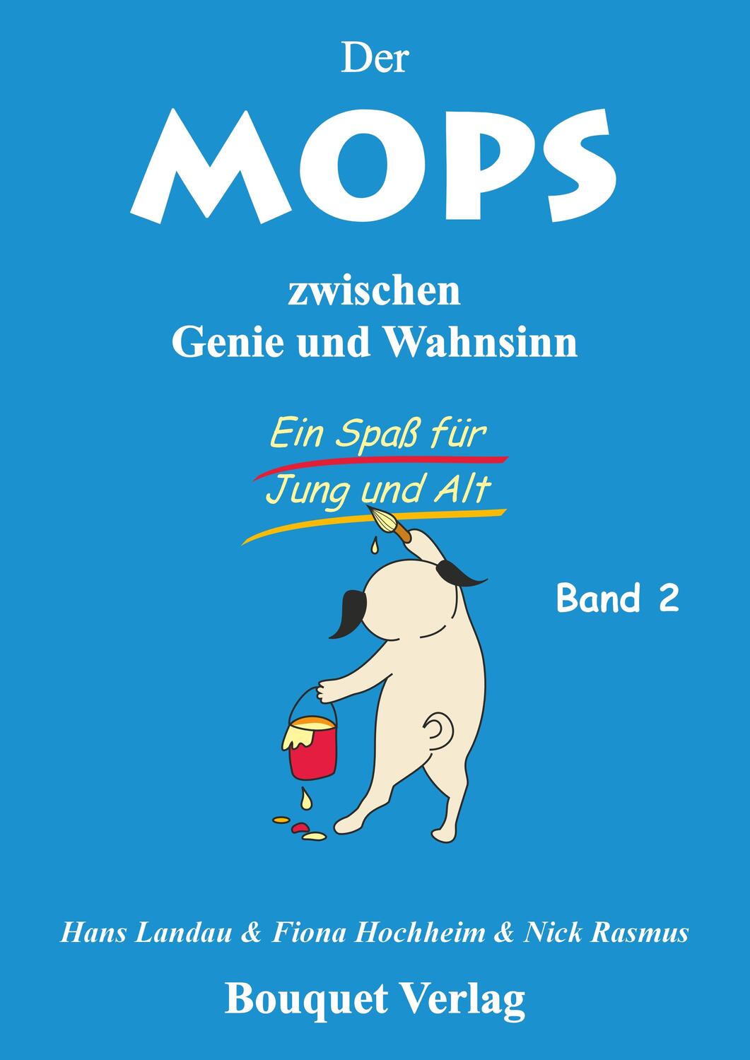 Cover: 9783981691153 | Der Mops zwischen Genie und Wahnsinn - Band 2 | Hans Landau | Buch