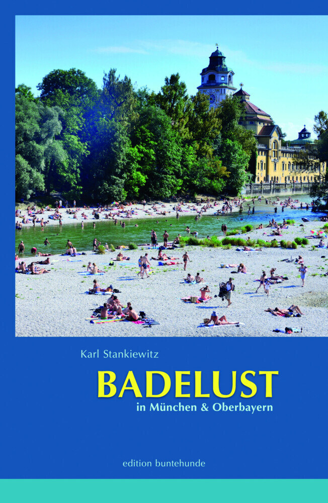 Cover: 9783934941779 | Badelust in München &amp; Oberbayern | Karl Stankiewitz | Taschenbuch