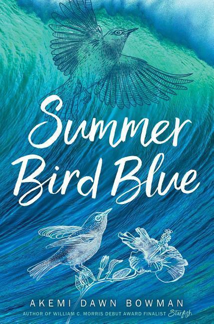 Cover: 9781481487757 | Summer Bird Blue | Akemi Dawn Bowman | Buch | Englisch | 2018