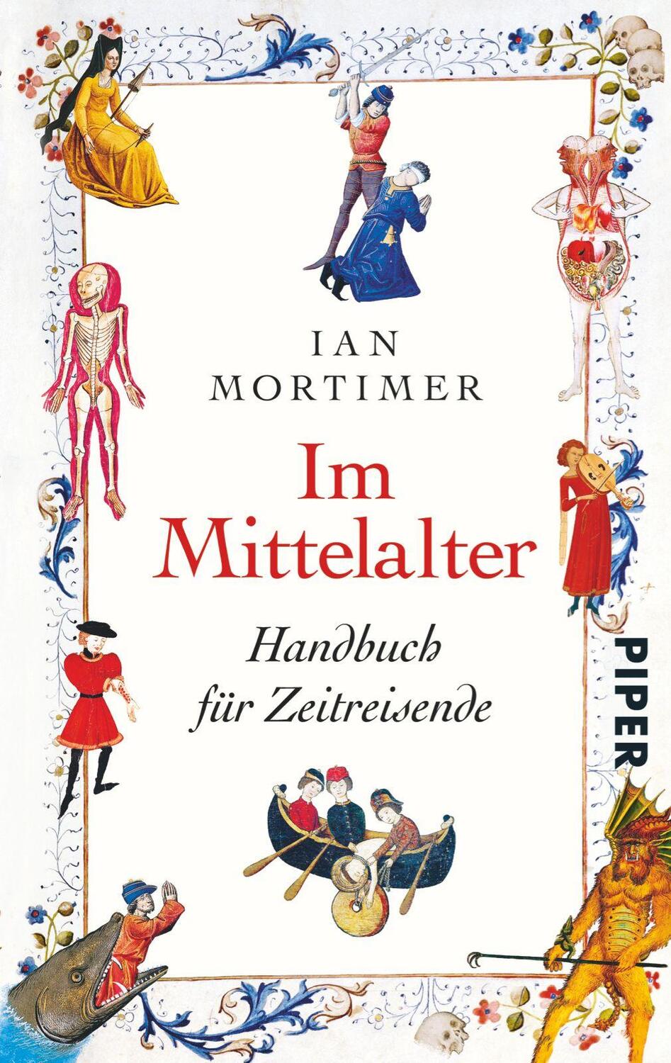 Cover: 9783492307130 | Im Mittelalter | Handbuch für Zeitreisende | Ian Mortimer | Buch
