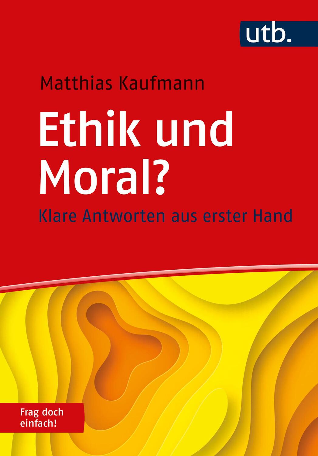 Cover: 9783825254445 | Ethik und Moral? Frag doch einfach! | Klare Antworten aus erster Hand