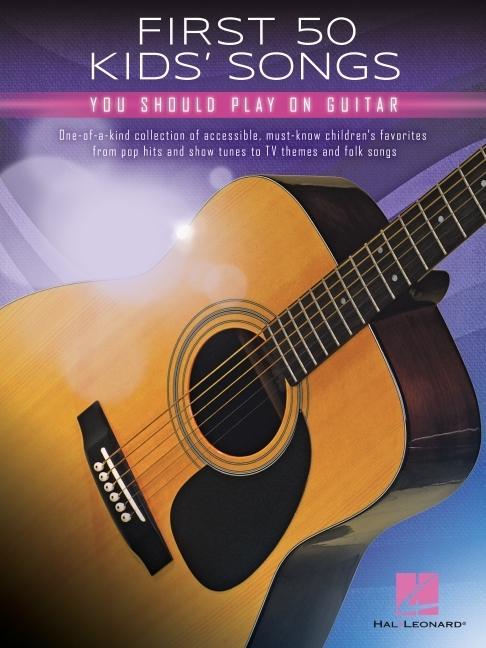 Cover: 9781540062895 | First 50 Kids' Songs You Should Play on Guitar | Hal Leonard Corp