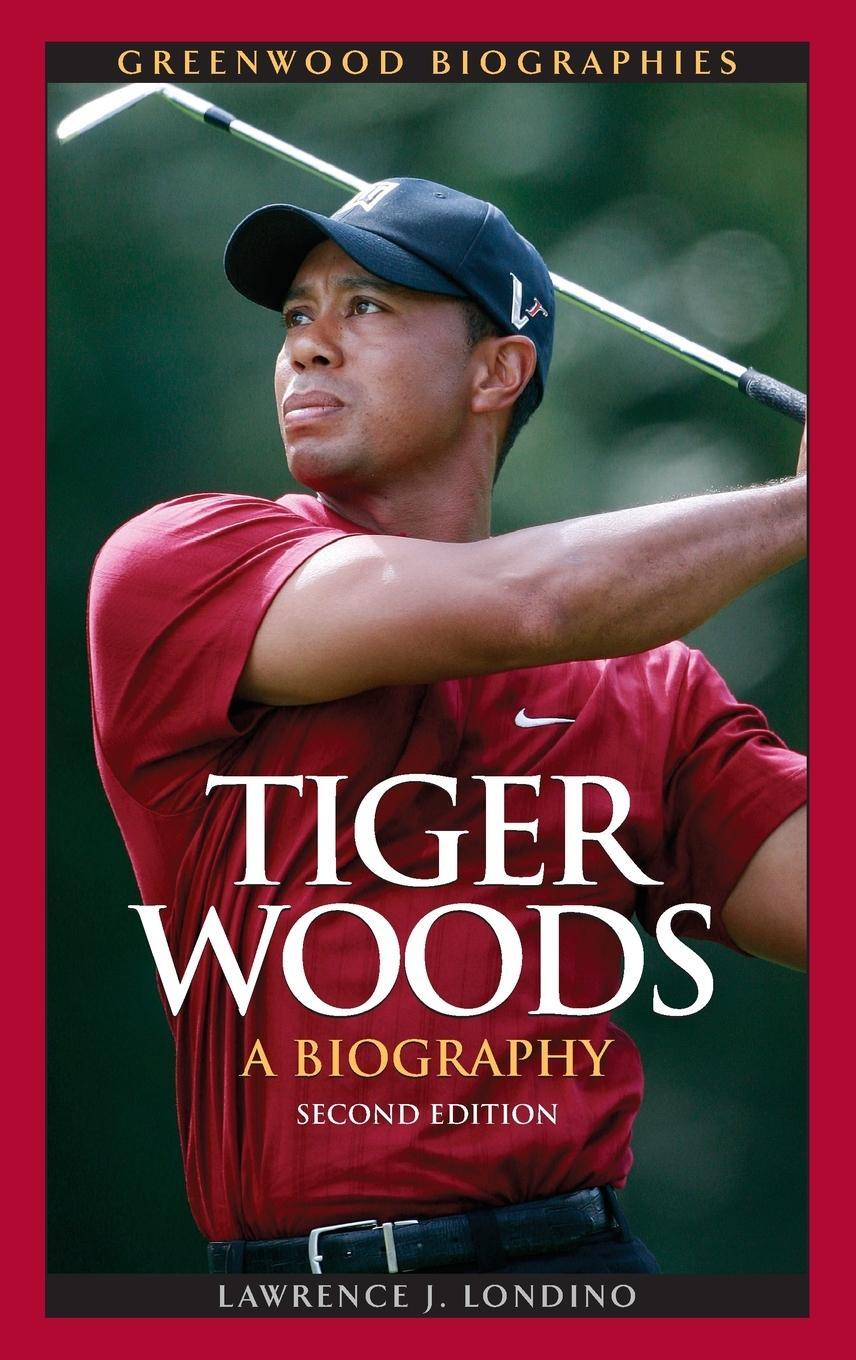 Cover: 9780313380501 | Tiger Woods | A Biography | Lawrence Londino | Buch | Englisch | 2010