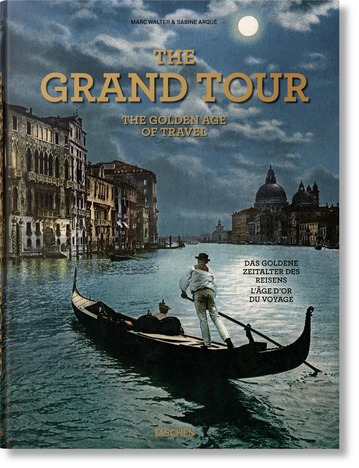 Cover: 9783836585071 | The Grand Tour. The Golden Age of Travel | Sabine Arqué | Buch | 2021