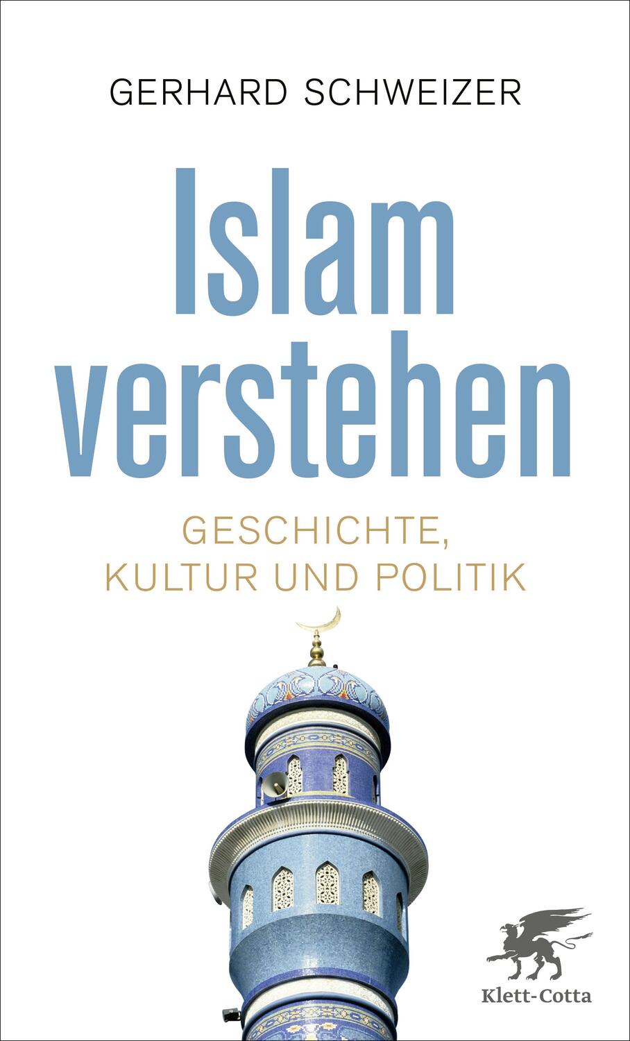 Cover: 9783608981001 | Islam verstehen | Geschichte, Kultur und Politik | Gerhard Schweizer