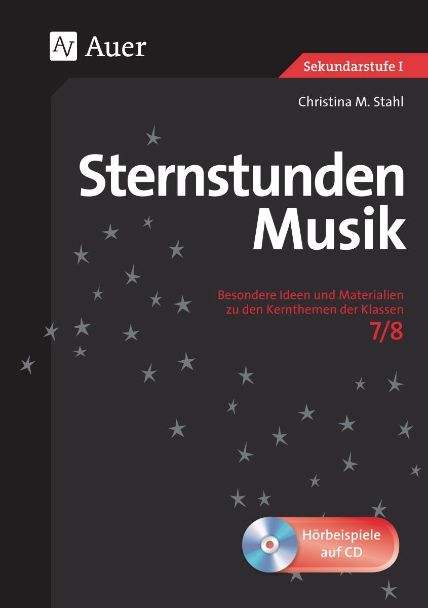 Cover: 9783403076001 | Sternstunden Musik 7-8 | Christina M. Stahl | Taschenbuch | Deutsch