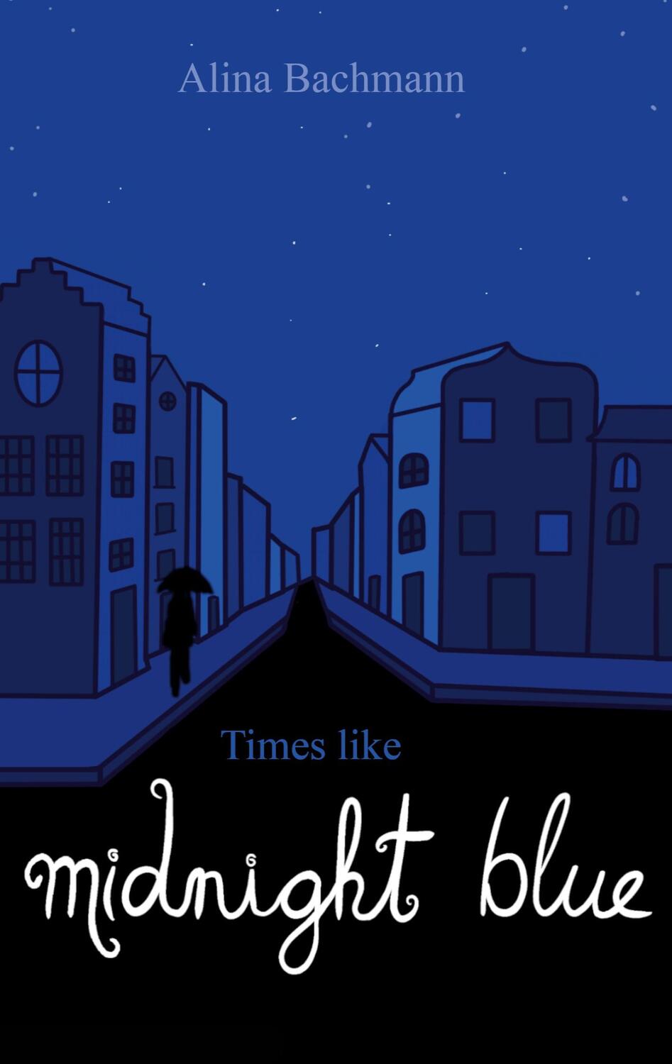 Cover: 9783759786708 | Times like Midnight Blue | Alina Bachmann | Taschenbuch | Paperback