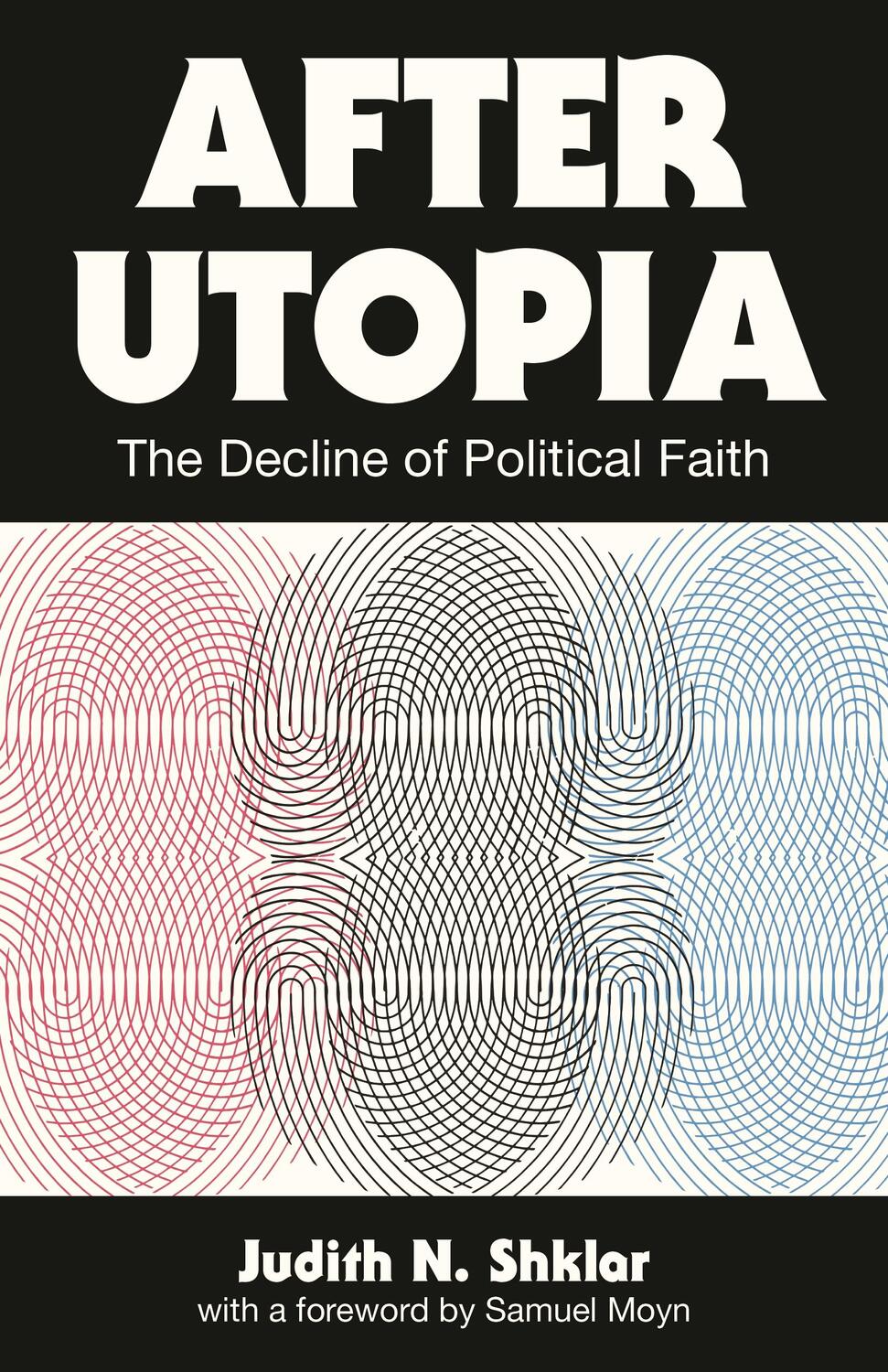 Cover: 9780691200859 | After Utopia | The Decline of Political Faith | Judith N Shklar | Buch