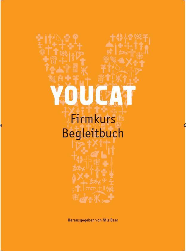 Cover: 9783945148020 | YOUCAT Firmkurs Begleitbuch | Nils Baer | Taschenbuch | Deutsch | 2012