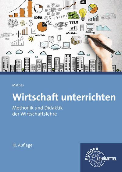 Cover: 9783808547847 | Wirtschaft unterrichten | Methodik und Didaktik der Wirtschaftslehre