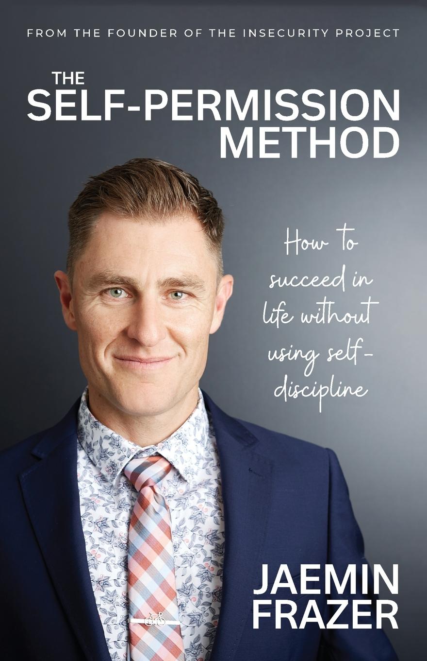 Cover: 9780648894254 | The Self-Permission Method. How to succeed in life without using...