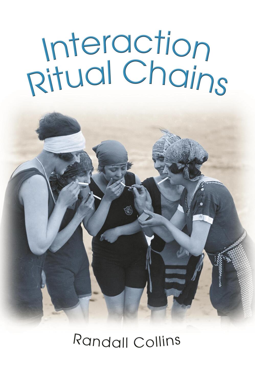 Cover: 9780691123899 | Interaction Ritual Chains | Randall Collins | Taschenbuch | Englisch