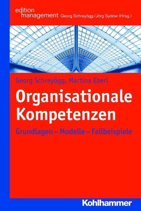 Cover: 9783170221505 | Organisationale Kompetenzen | Georg/Eberl, Martina Schreyögg | Buch