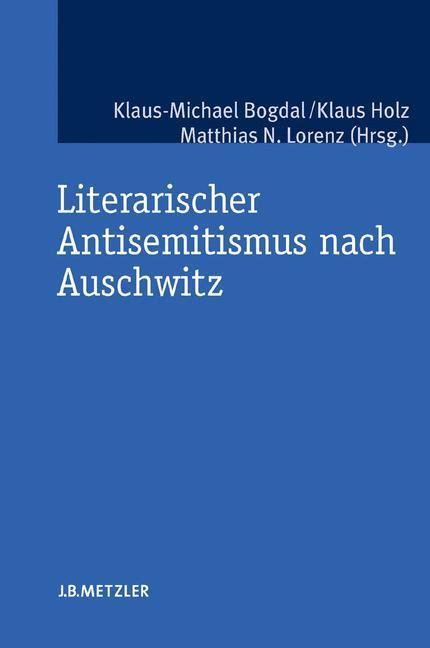 Cover: 9783476022400 | Literarischer Antisemitismus nach Auschwitz | Bogdal (u. a.) | Buch
