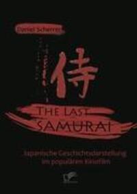 Cover: 9783836671996 | The Last Samurai - Japanische Geschichtsdarstellung im populären...