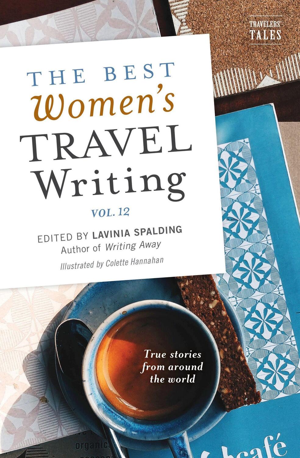 Cover: 9781609521899 | The Best Women's Travel Writing, Volume 12: True Stories from...
