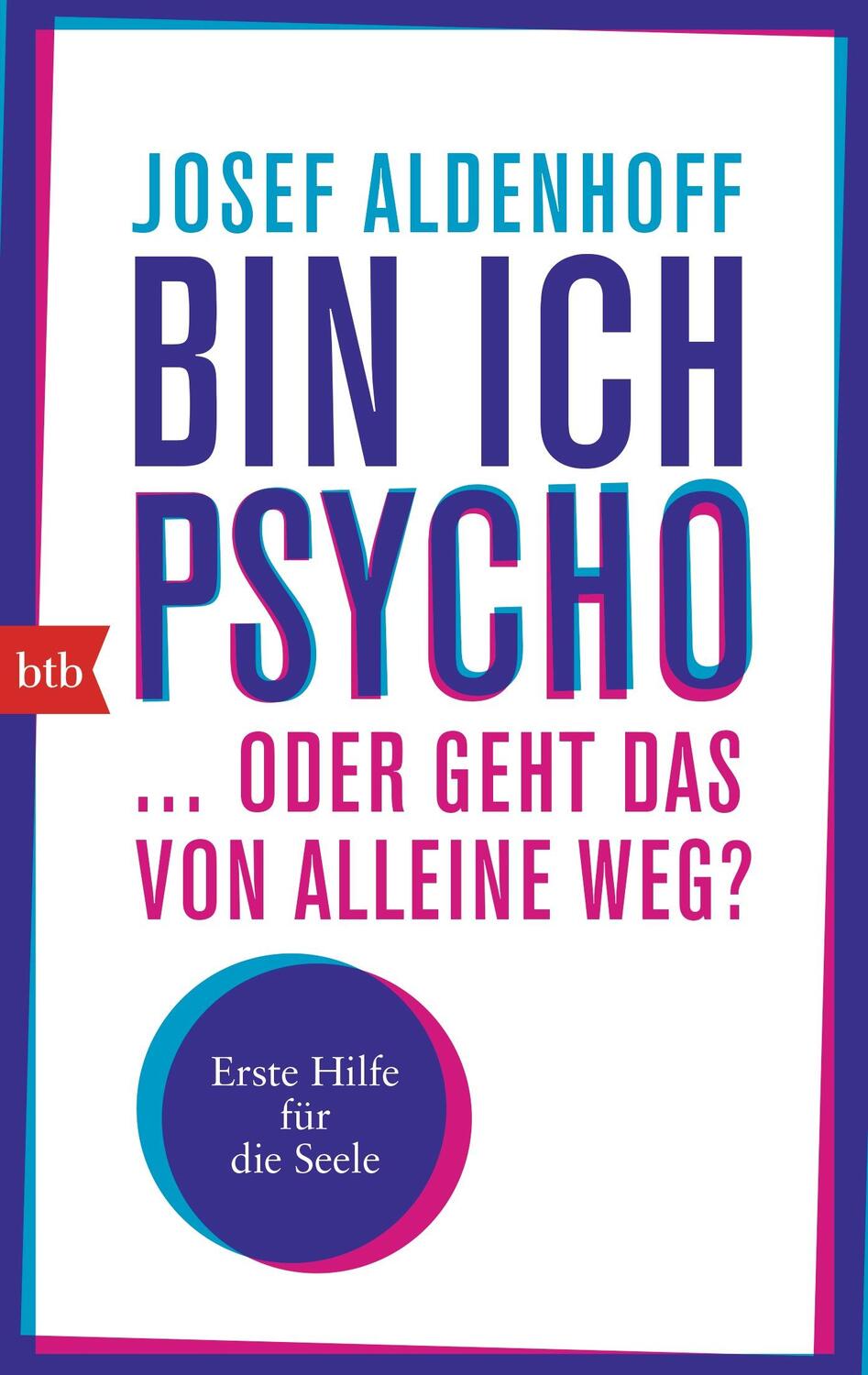 Cover: 9783442713448 | Bin ich Psycho ... oder geht das von alleine weg? | Josef Aldenhoff