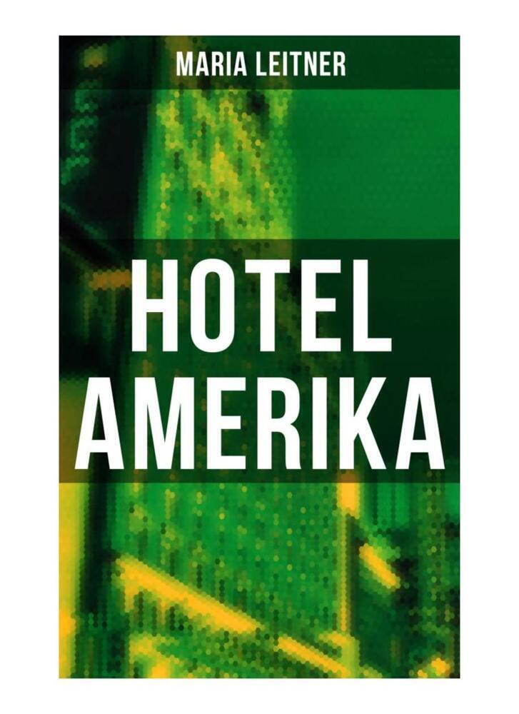 Cover: 9788027258574 | Hotel Amerika | Maria Leitner | Taschenbuch | Musaicum Books
