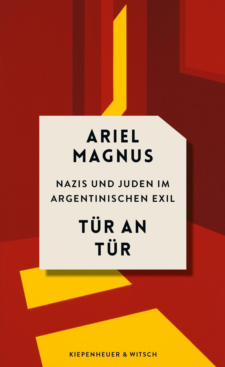 Cover: 9783462054347 | Tür an Tür | Nazis und Juden im argentinischen Exil | Ariel Magnus