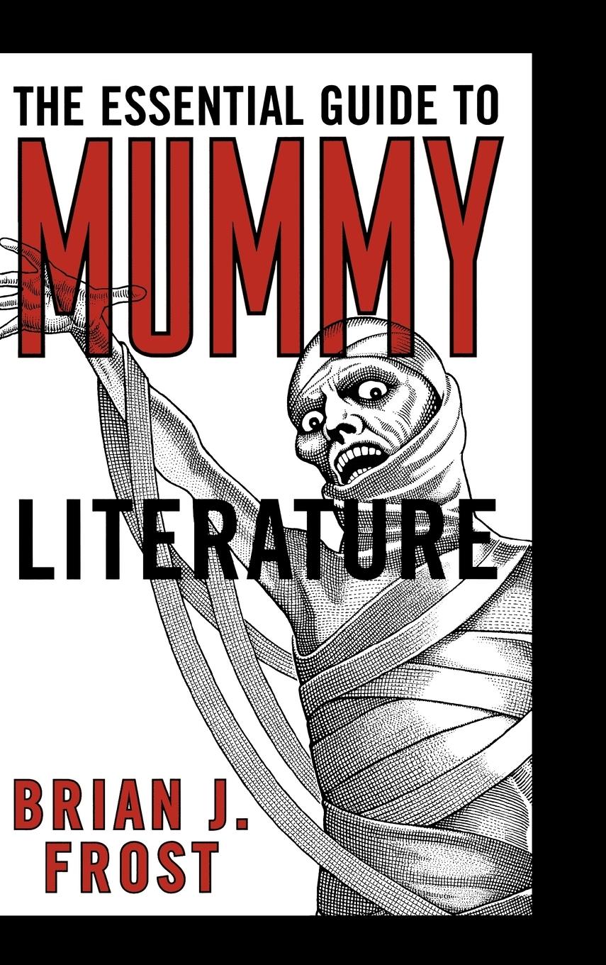 Cover: 9780810860391 | The Essential Guide to Mummy Literature | Brian J. Frost | Buch | 2007