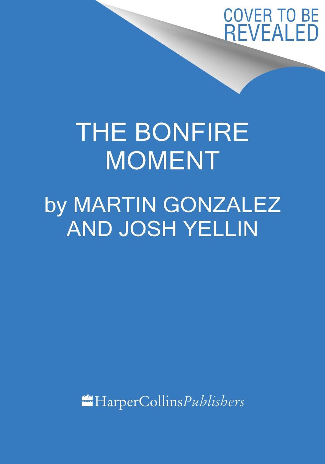 Cover: 9780063297012 | The Bonfire Moment | Joshua Yellin (u. a.) | Buch | Englisch | 2024