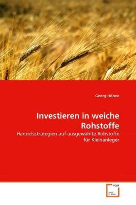 Cover: 9783639331103 | Investieren in weiche Rohstoffe | Georg Höhne | Taschenbuch | Deutsch