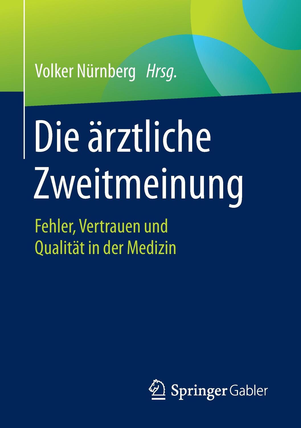 Cover: 9783658115661 | Die ärztliche Zweitmeinung | Volker Nürnberg | Taschenbuch | Paperback