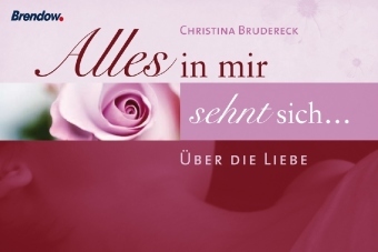 Cover: 9783865061836 | Alles in mir sehnt sich... | Über die Liebe | Christina Brudereck