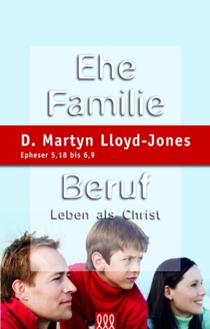 Cover: 9783935188487 | Ehe Familie Beruf | Leben als Christ. Epheser 5,18 bis 6,9 | Buch