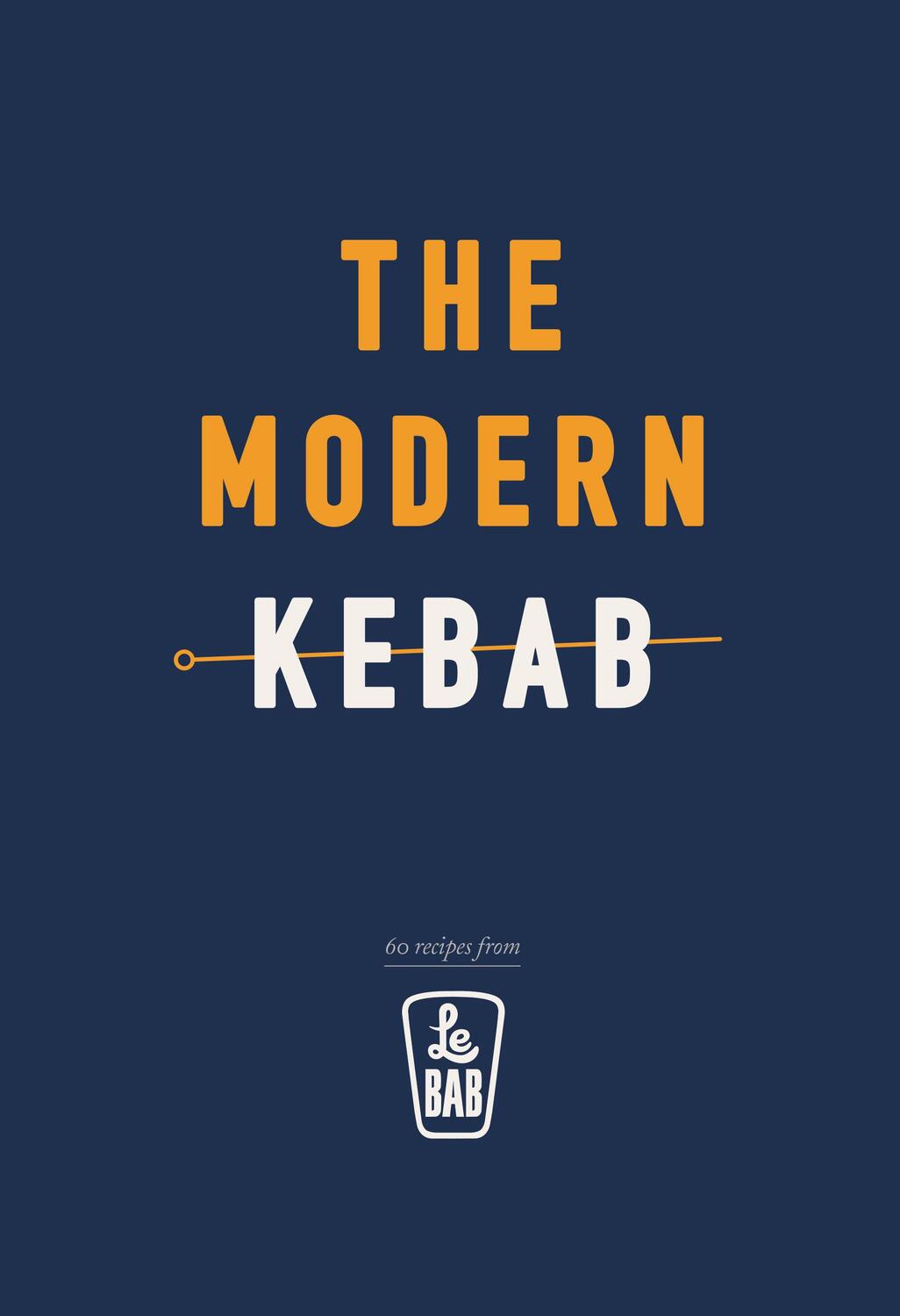 Cover: 9781785036422 | The Modern Kebab | Le Bab | Buch | Englisch | 2017 | Ebury Publishing