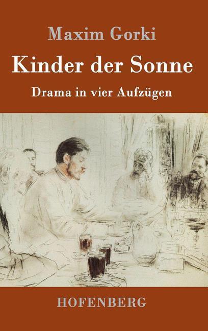 Cover: 9783861995159 | Kinder der Sonne | Drama in vier Aufzügen | Maxim Gorki | Buch | 2016
