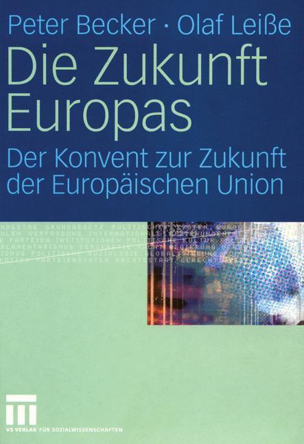 Cover: 9783531141008 | Die Zukunft Europas | Der Konvent zur Zukunft der Europäischen Union