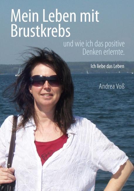 Cover: 9783740751845 | Mein Leben mit Brustkrebs | Ich liebe das Leben | Andrea Voß | Buch