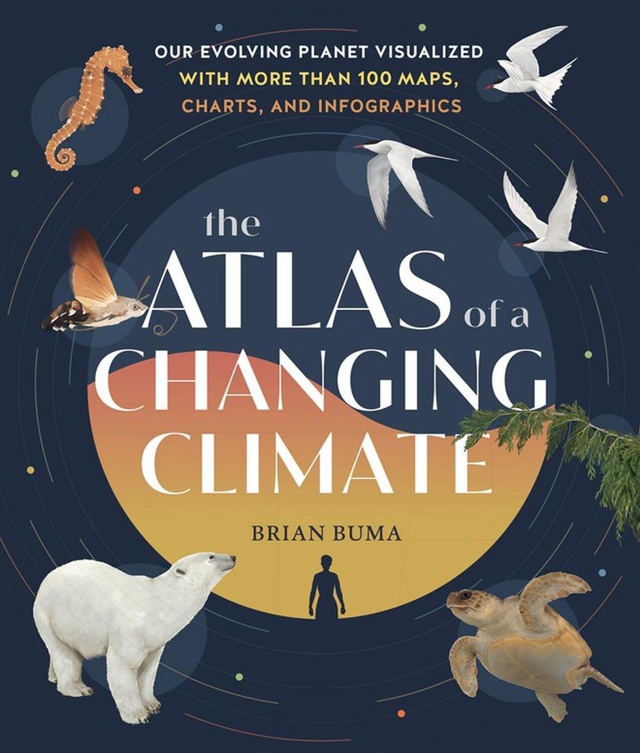 Cover: 9781604699944 | The Atlas of a Changing Climate: Our Evolving Planet Visualized...