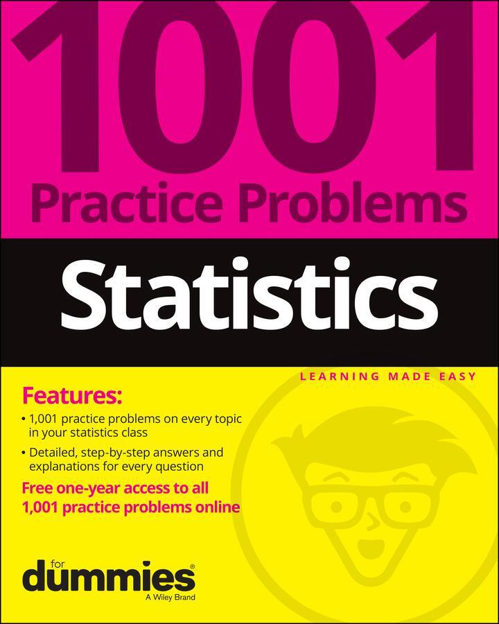 Cover: 9781119883593 | Statistics: 1001 Practice Problems For Dummies (+ Free Online...