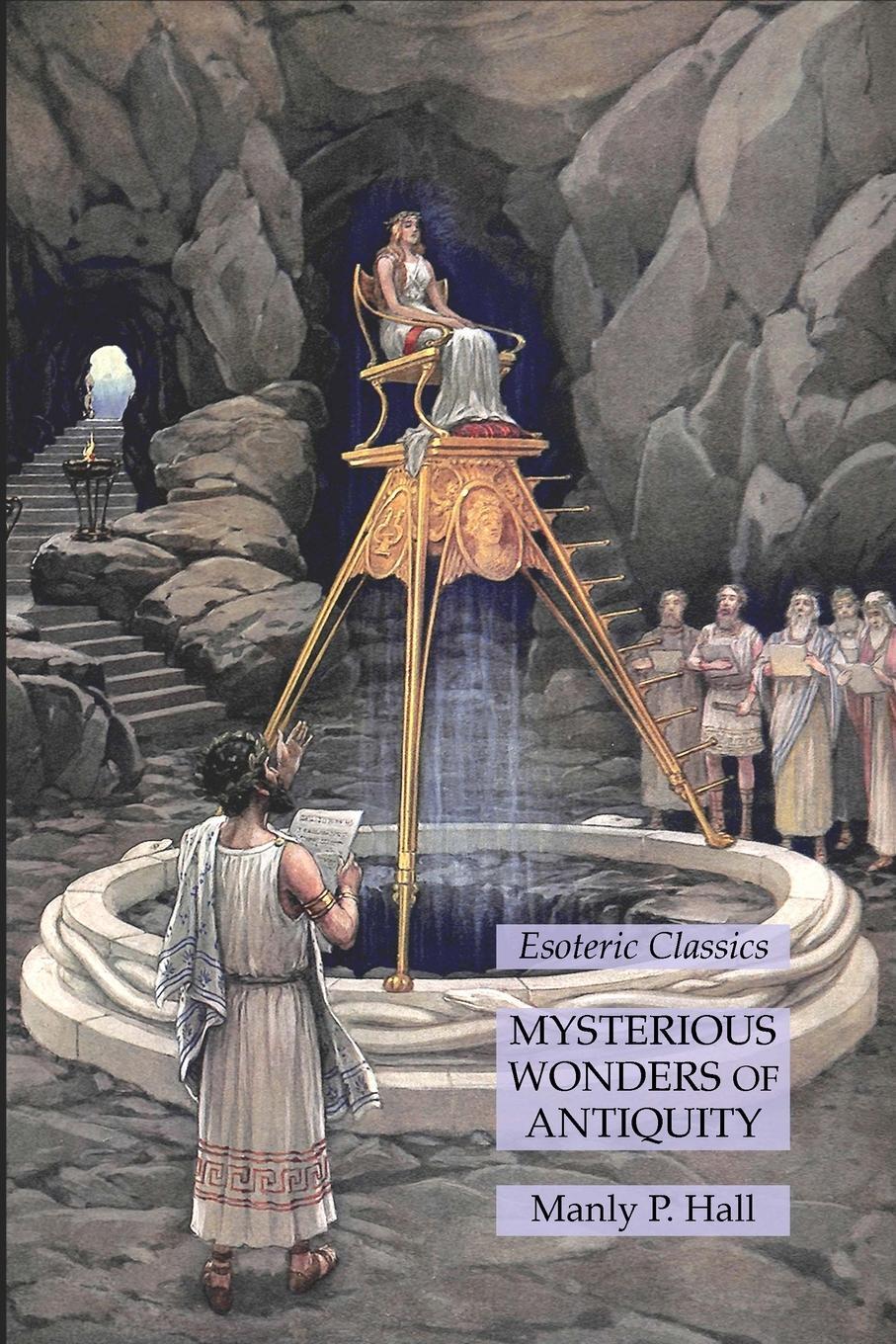 Cover: 9781631185984 | Mysterious Wonders of Antiquity | Esoteric Classics | Manly P. Hall